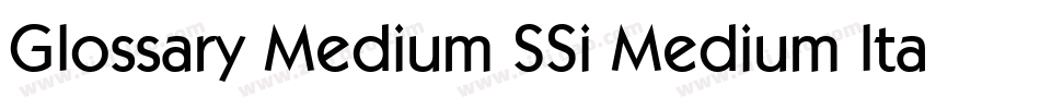 Glossary Medium SSi Medium Italic字体转换